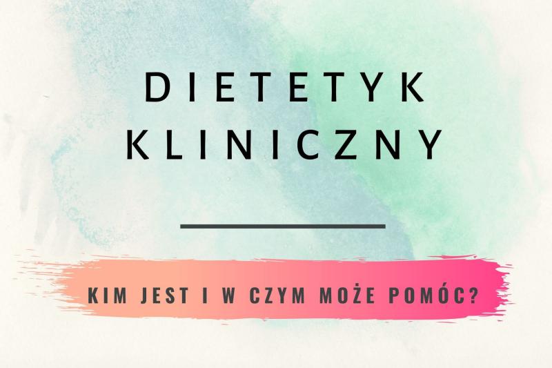 Dietetyk kliniczny Łódź – profesjonalna pomoc specjalisty w dietoterapii.